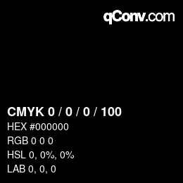 Code couleur: CMYK 0 / 0 / 0 / 100 | qconv.com