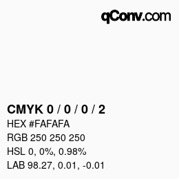 カラーコード: CMYK 0 / 0 / 0 / 2 | qconv.com