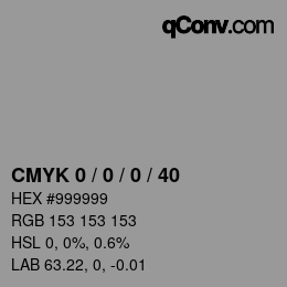 カラーコード: CMYK 0 / 0 / 0 / 40 | qconv.com