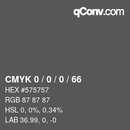 カラーコード: CMYK 0 / 0 / 0 / 66 | qconv.com