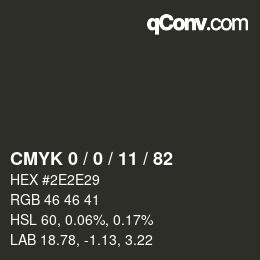 Color code: CMYK 0 / 0 / 11 / 82 | qconv.com