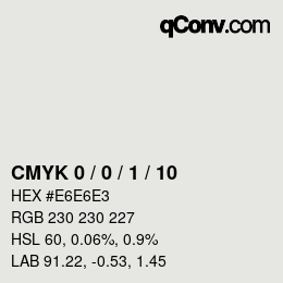 Farbcode: CMYK 0 / 0 / 1 / 10 | qconv.com