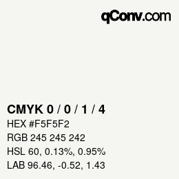 颜色代码: CMYK 0 / 0 / 1 / 4 | qconv.com