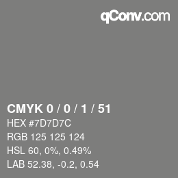 カラーコード: CMYK 0 / 0 / 1 / 51 | qconv.com