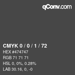 Color code: CMYK 0 / 0 / 1 / 72 | qconv.com