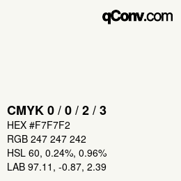 Code couleur: CMYK 0 / 0 / 2 / 3 | qconv.com