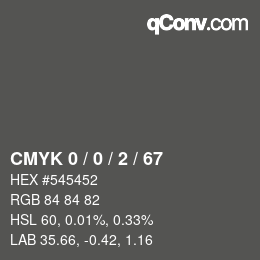 Color code: CMYK 0 / 0 / 2 / 67 | qconv.com