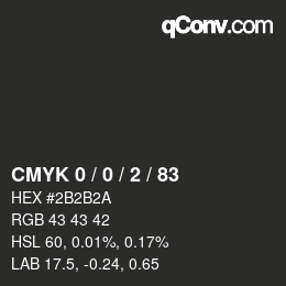 カラーコード: CMYK 0 / 0 / 2 / 83 | qconv.com