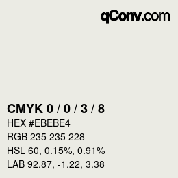 カラーコード: CMYK 0 / 0 / 3 / 8 | qconv.com