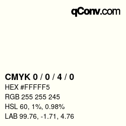 カラーコード: CMYK 0 / 0 / 4 / 0 | qconv.com