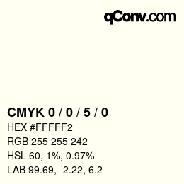 カラーコード: CMYK 0 / 0 / 5 / 0 | qconv.com