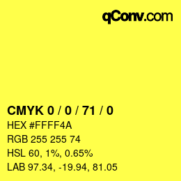 カラーコード: CMYK 0 / 0 / 71 / 0 | qconv.com