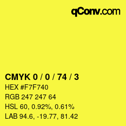 Color code: CMYK 0 / 0 / 74 / 3 | qconv.com