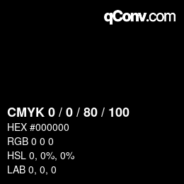 Code couleur: CMYK 0 / 0 / 80 / 100 | qconv.com