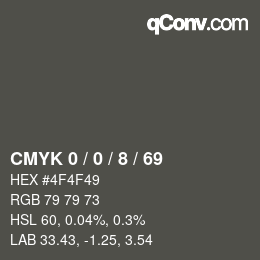 Color code: CMYK 0 / 0 / 8 / 69 | qconv.com