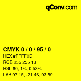 カラーコード: CMYK 0 / 0 / 95 / 0 | qconv.com