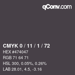 カラーコード: CMYK 0 / 11 / 1 / 72 | qconv.com