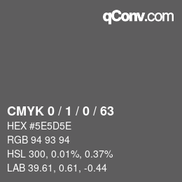 Color code: CMYK 0 / 1 / 0 / 63 | qconv.com