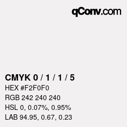 Color code: CMYK 0 / 1 / 1 / 5 | qconv.com