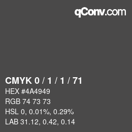 カラーコード: CMYK 0 / 1 / 1 / 71 | qconv.com