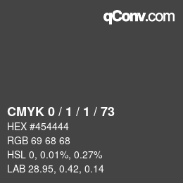 Farbcode: CMYK 0 / 1 / 1 / 73 | qconv.com