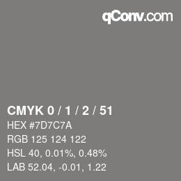 カラーコード: CMYK 0 / 1 / 2 / 51 | qconv.com