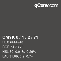 カラーコード: CMYK 0 / 1 / 2 / 71 | qconv.com