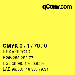 カラーコード: CMYK 0 / 1 / 70 / 0 | qconv.com