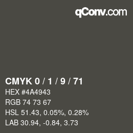 カラーコード: CMYK 0 / 1 / 9 / 71 | qconv.com