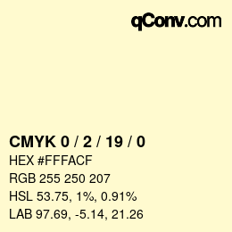 カラーコード: CMYK 0 / 2 / 19 / 0 | qconv.com