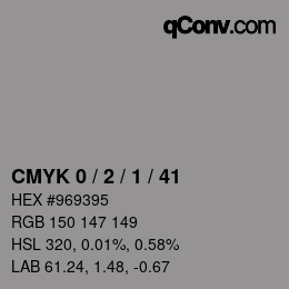 カラーコード: CMYK 0 / 2 / 1 / 41 | qconv.com