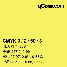 カラーコード: CMYK 0 / 2 / 60 / 3 | qconv.com