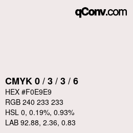 カラーコード: CMYK 0 / 3 / 3 / 6 | qconv.com