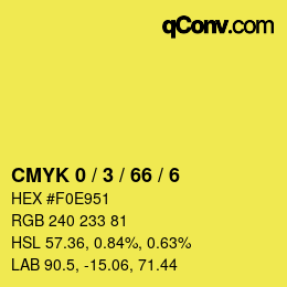 カラーコード: CMYK 0 / 3 / 66 / 6 | qconv.com