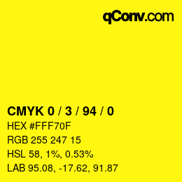 カラーコード: CMYK 0 / 3 / 94 / 0 | qconv.com