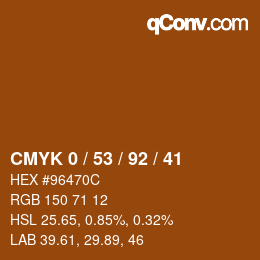 カラーコード: CMYK 0 / 53 / 92 / 41 | qconv.com
