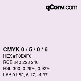 カラーコード: CMYK 0 / 5 / 0 / 6 | qconv.com