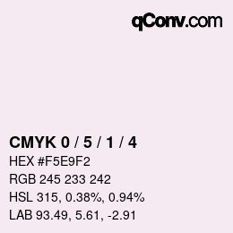 カラーコード: CMYK 0 / 5 / 1 / 4 | qconv.com