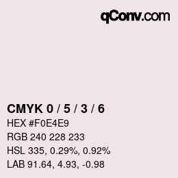 Color code: CMYK 0 / 5 / 3 / 6 | qconv.com