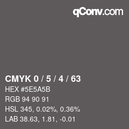 Color code: CMYK 0 / 5 / 4 / 63 | qconv.com