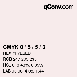 Farbcode: CMYK 0 / 5 / 5 / 3 | qconv.com