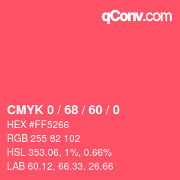 Color code: CMYK 0 / 68 / 60 / 0 | qconv.com