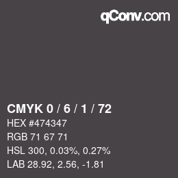 カラーコード: CMYK 0 / 6 / 1 / 72 | qconv.com