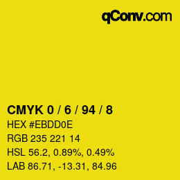 カラーコード: CMYK 0 / 6 / 94 / 8 | qconv.com
