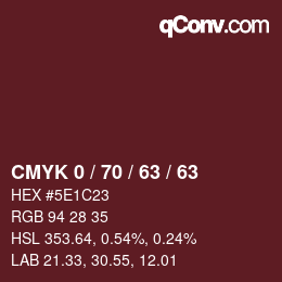 Farbcode: CMYK 0 / 70 / 63 / 63 | qconv.com