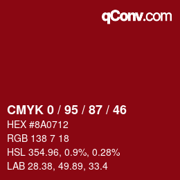 カラーコード: CMYK 0 / 95 / 87 / 46 | qconv.com