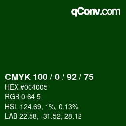 カラーコード: CMYK 100 / 0 / 92 / 75 | qconv.com