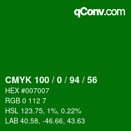 カラーコード: CMYK 100 / 0 / 94 / 56 | qconv.com