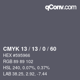 カラーコード: CMYK 13 / 13 / 0 / 60 | qconv.com