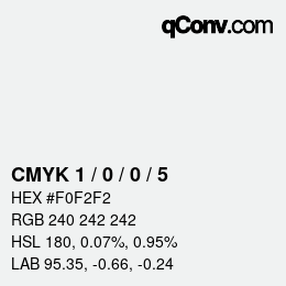 Farbcode: CMYK 1 / 0 / 0 / 5 | qconv.com